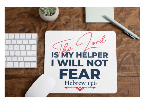 The Lord is my helper I will not Fear Heb. 13:6